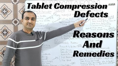 Tablet Compression Defects | Reasons & Remedies Of Tablet Compression Defects