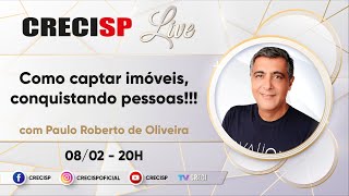 Como captar imóveis, conquistando pessoas!!! - Paulo Roberto de Oliveira