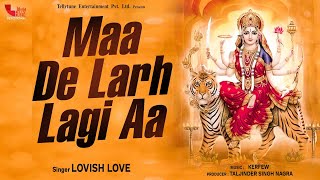 Song:- maa de larh lagi aa singer :- lovish love music:-kerfew album:-
jeeve meri maiya sohni label:- jai bala music -98166-87969 producer:-
anil kumar chauh...