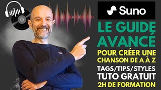 SUNO : le guide avancé pour créer une chanson de A à Z : tips, structure, métatags, styles !!!