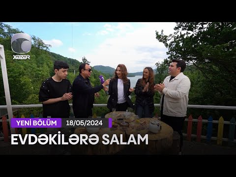 Evdəkilərə Salam - Cavad Rəcəbov  18.05.2024