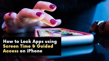 How to Lock Apps using Screen Time & Guided Access on iPhone