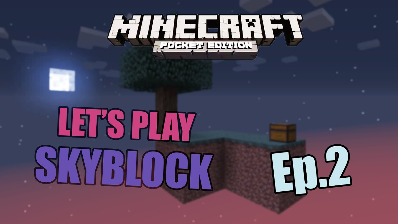 Let's Play Skyblock Minecraft PE! - New Island & Collecting Sand! - 2 ...