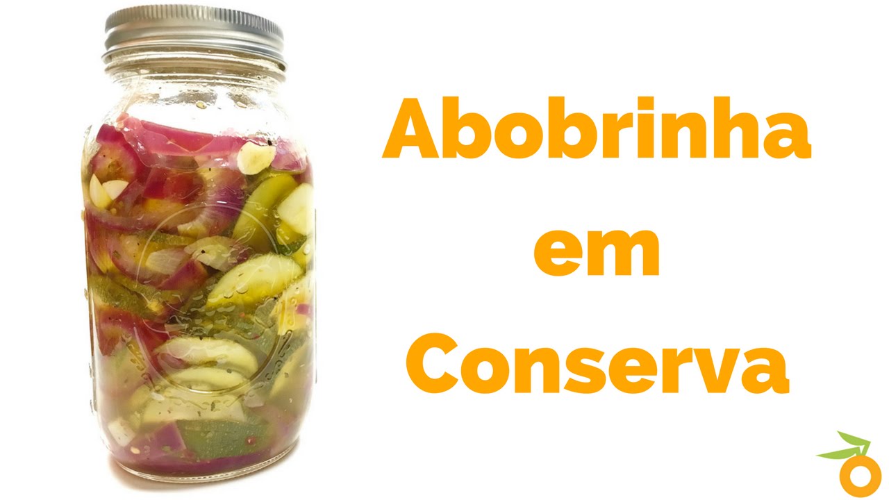 RECEITA: COMO FAZER ABOBRINHA EM CONSERVA