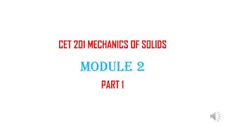 CET 201 MECHANICS OF SOLIDS MODULE 2 PART 1