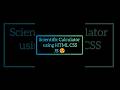 Scientific Calculator using HTML CSS JS 😍. #shorts #viralshorts #youtubeshorts #projects
