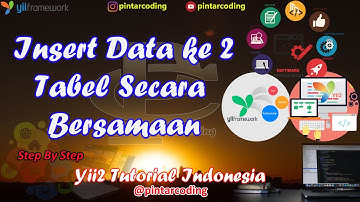 27. Insert Data ke 2 Tabel atau Lebih Secara Bersamaan - Yii2 Tutorial Indonesia