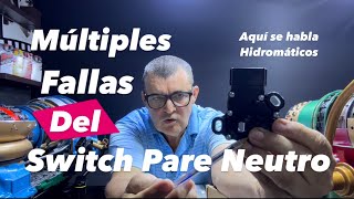 Múltiples Fallas del Switch Pare Neutro Transmisión Automática ✅