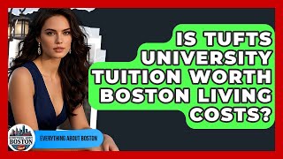 Is Tufts University Tuition Worth Boston Living Costs? - Everything About Boston