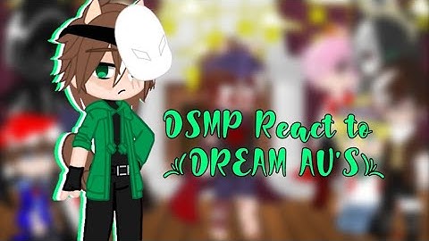 Mcyt/DSMP react to 𝘋𝘳𝘦𝘢𝘮(some) 𝘈𝘶
