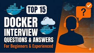 Top 15 Docker Interview Questions And Answers