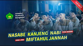 LAGU TERBARU !! NASABE KANJENG NABI (MADURA) - MIFTAHUL JANNAH (JAWA) || AHBABUL MUSTHOFA BANGKALAN