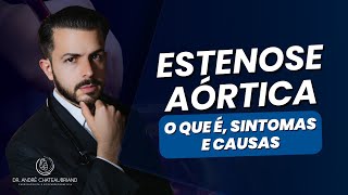 Estenose aórtica - O que é? Sintomas e causas