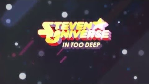 NEW STEVEN UNIVERSE PROMO: In too deep
