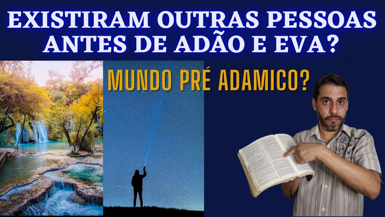 EXISTIRAM OUTROS POVOS ANTES DE ADÃO E EVA? MUNDO PRÉ ADÂMICO - YouTube