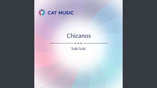 Suki Suki - Chicanos