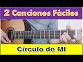 Círculo de Mi en Guitarra, 2 Canciones Fáciles en Guitarra, Tutorial Principiantes e Invidentes