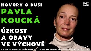 HOVORY O DUŠI: „Zavíráme děti do zlatých klecí a to už není život,“ říká terapeutka Pavla Koucká