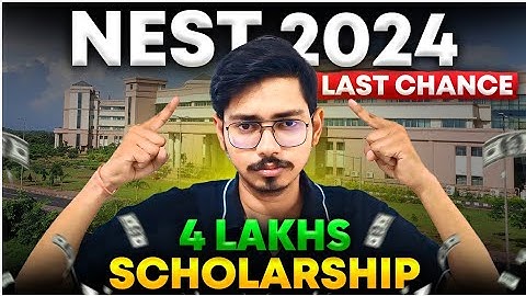 NEST 2024- Last date of Register 🕑 Eligibility & Scholarship | NISER & CEBS