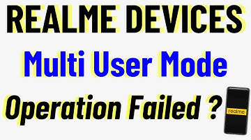 REALME Devices Multi User Operation Failed ? | Reason | Remove Guest Mode