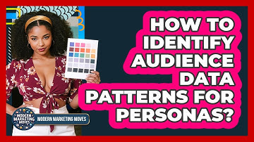 How To Identify Audience Data Patterns For Personas?
