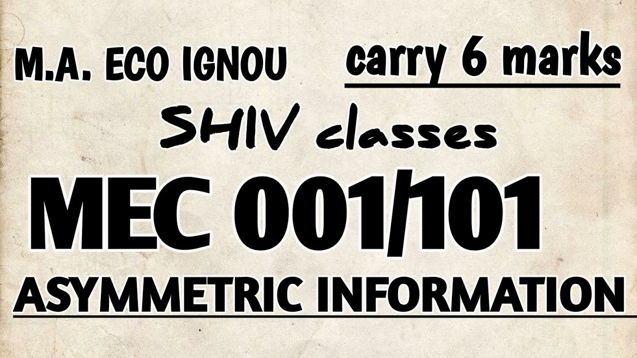 MEC 001/MEC 101||ASYMMETRIC INFORMATION||M.A. ECONOMICS IGNOU ||SHIV classes