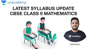 CBSE Class 9 Mathematics Syllabus Update | 2020-2021 Vinay Sir |  | NCERT | Unacademy Live