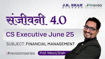 Lecture 2 | संजीवनी 4.0 I Revision Series I Financial Management I #csatjkshahclasses