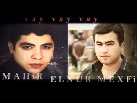 Elnur mexfi ft Mahir   Vay vay vay