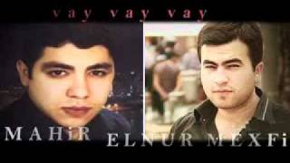 Elnur mexfi ft Mahir   Vay vay vay