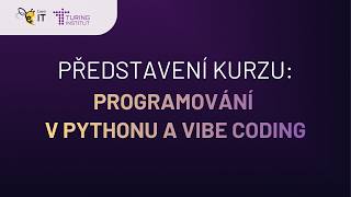 Přestavení kurzu: Programování v Pythonu a Vibe Coding