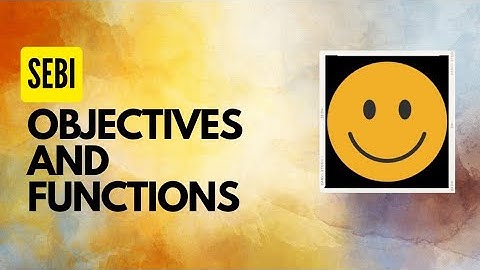 SEBI.Objectives and Functions