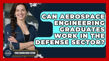 Can Aerospace Engineering Graduates Work in the Defense Sector? - Your Engineering Future