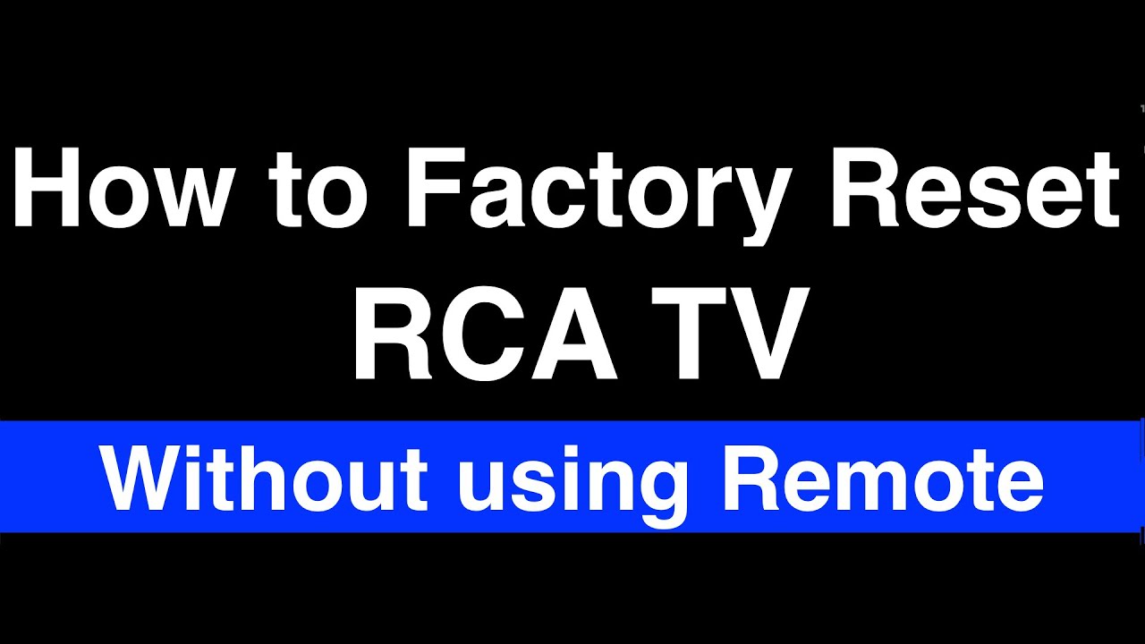 How to Factory Reset RCA TV without Remote  -  Fix it Now - YouTube
