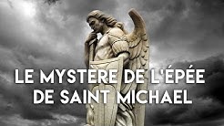 LE MYSTÈRE DE L'ÉPÉE DE SAINT MICHAEL