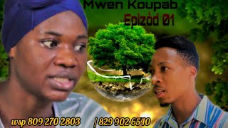 MWEN KOUPAB  FEYTON AYISYEN 2023 episode 01 wsp +18092702803