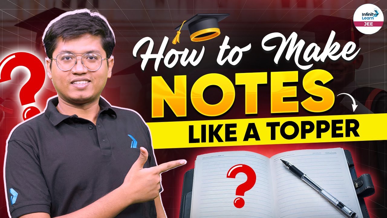 How to Make Notes Like A Topper | JEE Preparation Strategy | LIVE ...