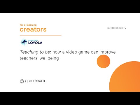 Universidad Loyola & Gamelearn | Serious Games for teachers' wellbeing