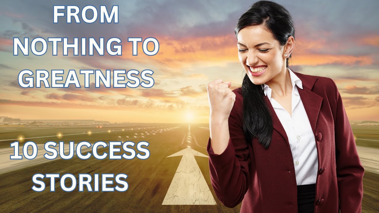 10 Inspirational Success Stories: From Rags to Riches - YouTube