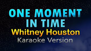 ONE MOMENT IN TIME - (HD KARAOKE) Whitney Houston