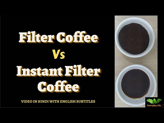 Filter Coffee vs Instant Coffee: Unveiling the Key Differences