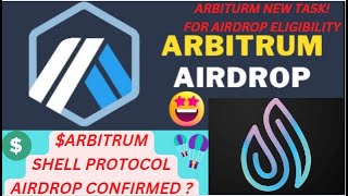 🤑🤑🤑ARBITRUM SHELL PROTOCOL AIRDROP UPDATE MANDATORY TASK FOR AIRDROP ???🤑🤑🤑