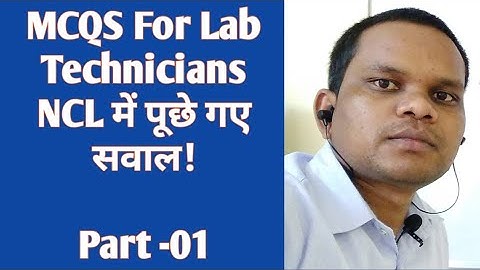 NCL Lab technician question paper 2020 part 01 | MCQS For Lab Technicians