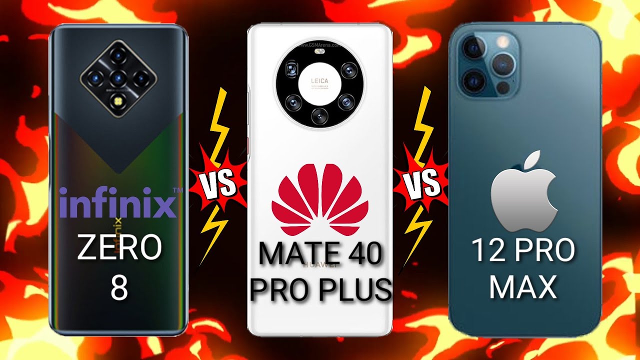 INFINIX ZERO 8 VS HUAWEI MATE 40 PRO PLUS VS IPHONE 12 PRO MAX Which is BEST?