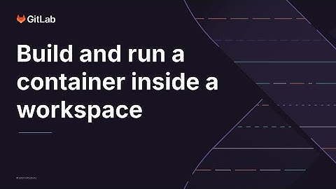 Building and running containers in a workspace