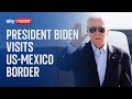 President Biden visits the US-Mexico border