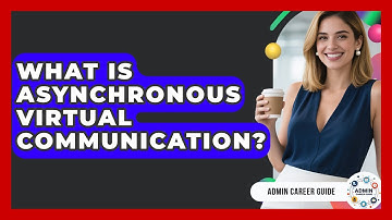What Is Asynchronous Virtual Communication? - Admin Career Guide