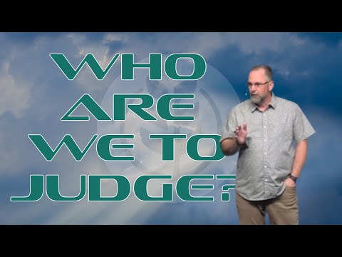 Who Are We To Judge?