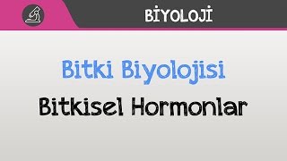 Bitki Biyolojisi - Bitkisel Hormonlar