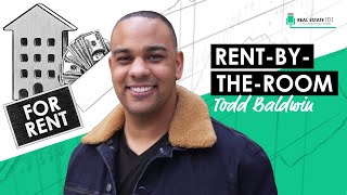 Rent By The Room Investing in Expensive Markets w/ Todd Baldwin (REI037)